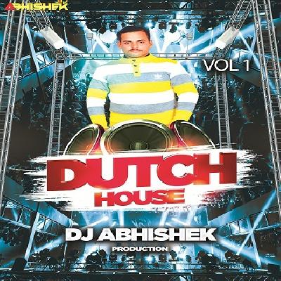 Dutch House Vol.1 - Dj Abhishek Production